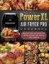 The Ultimate PowerXL Air Fryer Pro Cookbook: Healthy and Delicious Air Fryer Recipes for Family and Friends