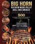 BIG HORN OUTDOOR Wood Pellet Grill & Smoker Cookbook: 500 Foolproof Quick & Easy Recipes to Reset & Energize Your Body