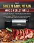 The Green Mountain Wood Pellet Grill Cookbook for Beginners: For Real Masters. 600 Delicious Recipes and Techniques to Smoke Meats Fish and Vegetables Like a Pro
