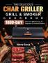 The Delicious Char Griller Grill & Smoker Cookbook: 1000-Day Delicious BBQ Recipes for Beginners and Advanced Masters
