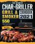 The Newest Char-Griller Grill & Smoker Cookbook 2021: 550 Easy & Flavorful Recipes for Fast & Healthy Meals