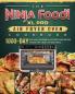 The Ninja Foodi XL Pro Air Fryer Oven Cookbook: 1000-Day Easy and Affordable Air Fryer Oven Recipes To Bake Fry Toast The Best Meals
