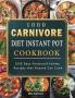 1000 Carnivore Diet Instant Pot Cookbook: 1000 Days Foolproof Yummy Recipes that Anyone Can Cook