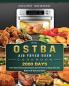 2000 OSTBA Air Fryer Oven Cookbook: 2000 Days Time-Saved and Simple Recipes for the Novice to Enjoy Their Life Better with Delicious Meals