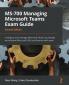 MS-700 Managing Microsoft Teams Exam Guide - Second Edition