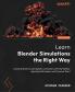 Learn Blender Simulations the Right Way