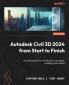 Autodesk Civil 3D 2024 from Start to Finish