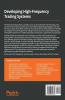 Developing High-Frequency Trading Systems
