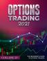 Options Trading 2021: The Beginner's Guide to Options Trading