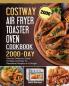 COSTWAY Air Fryer Toaster Oven Cookbook 2000: 2000 Days Discover Delicious Quick-To-Make and Easy-To-Remember Recipes on A Budget