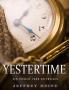 Yestertime: Ein Roman über Zeitreisen