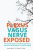 VAGUS NERVE - Practical Guide To Stimulate Vagus Nerve to Restore it and Making Sure To Keep it Healthy