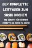 DER KOMPLETTE LEITFADEN ZUM SUSHI KOCHEN