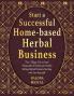START A SUCCESSFUL HOME- BASED HERBAL BUSINESS