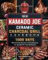 1000 Kamado Joe Ceramic Charcoal Grill Cookbook: 1000 Days Vibrant Easy Recipes and Techniques for the World's Best Barbecue