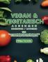Vegan & Vegetarisch abnehmen Kochbuch / Ratgeber: 100 Tage gesunde Rezepte zum Abnehmen inkl. Nährwertangaben & Ernährungsplan