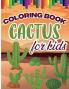 Cactus Coloring Book for Kids: Color and Create Beautiful Cactus Fun Cactus Coloring Pages for Relaxation and Stress Relief