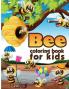 Bee Coloring Book for Kids: Charming Bee Coloring Book Gorgeous Designs with Cute Bee for Relaxation and Stress Relief
