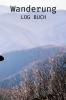 Logbuch Für Streckenwanderungen: Zeichnen Sie Alle Ihre Wanderungen Auf - Geschenke Für Wanderer Und Outdoor-Sportliebhaber (German Edition)