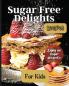 Sugar Free Delights For Kids