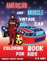 American Muscle and Vintage Car: Great gift for boys ages 4-82-46-106-83-5(US Edition).Perfect for toddlers Kindergarten and preschools (Kids ... will be happy to see the beautiful cars