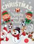 Christmas Activity Book for Kids Ages 3-5: Preschool Workbook for Children Ages 3 4 5: Coloring Dot to Dot Tracing Mazes Games Logic Puzzles for Boys & Girls