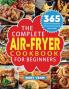 The Complete Air-Fryer Cookbook for Beginners
