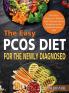 The Easy PCOS Diet for the Newly Diagnosed