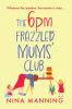 The 6pm Frazzled Mums' Club