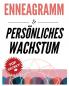 Enneagramm & Persönliches Wachstum: Das Psychologiebuch Über Menschliches Verhalten Und Persönlichkeit Psychologie Für Die Persönliche Entwicklung (German Edition)