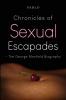 Chronicles of Sexual Escapades - The George Manfield Biography