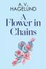 A Flower In Chains