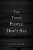 The Things People Don't Say