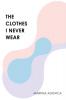 The Clothes I Never Wear