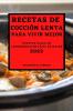 Recetas De Cocción Lenta Para Vivir Mejor 2022: Recetas Bajas En Carbohidratos Fácil De Hacer (Spanish Edition)