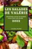Les Salades De Valérie 2022: Recettes Facile Et Saines Pour Tous Les Jours (French Edition)