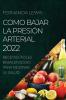 Como Bajar La Presión Arterial 2022: Recetas Fáciles Bajas En Sodio Para Mejorar Su Salud (Spanish Edition)