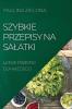 Szybkie Przepisy Na Salatki: Latwe Przepisy Dla Każdego (Polish Edition)