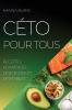 Céto Pour Tous: Recettes Novatrices, Délicieuses Et Inratables (French Edition)
