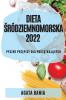 Dieta Śródziemnomorska 2022: Pyszne Przepisy Dla Początkujących (Polish Edition)