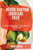 Düşük Sodyum Tarifleri 2022: Şeker Önlemek Için Kolay Tarifler (Turkish Edition)