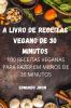 A LIVRO DE RECEITAS VEGANO DE 30 MINUTOS