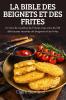 LA BIBLE DES BEIGNETS ET DES FRITES