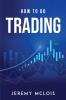 HOW TO DO TRADING