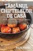 Țămânul Chiftelelor De Casă (Romanian Edition)