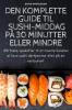 Den Komplette Guide Til Sushi-Middag På 30 Minutter Eller Mindre (Danish Edition)