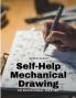 Self-Help Mechanical Drawing - An Educational Treatise