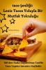 Taco Şenliği: Leziz Tacos Yoluyla Bir Mutfak Yolculuğu (Turkish Edition)