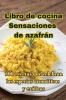 Libro De Cocina Sensaciones De Azafrán (Spanish Edition)