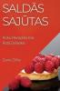 Saldās Sajūtas: Kūku Receptes, Kas Rotā Dvēseles (Latvian Edition)